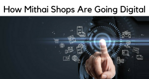 How Mithai Shops Are Going Digital