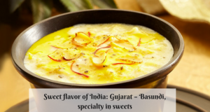 Sweet flavour of India: Gujarat – Basundi, speciality in sweets