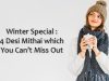 Winter Special : 4 Desi Mithai which You Can’t Miss Out Winter Special : 4 Desi Mithai which You Can’t Miss Out
