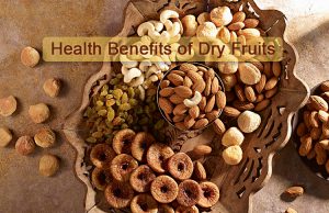 Health Benefits of Dry Fruits Health Benefits of Dry Fruits